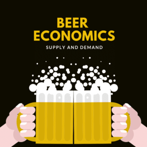 Beer Economics - suuply and demand